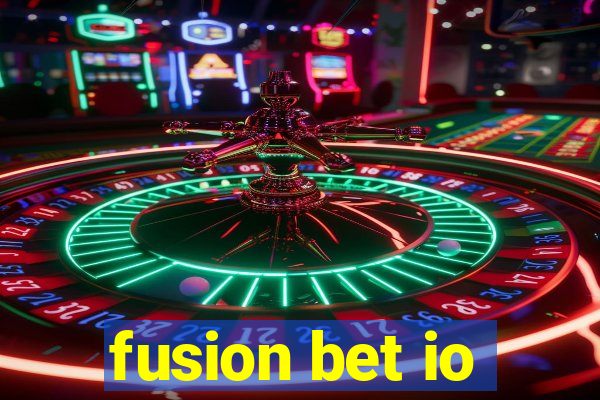 fusion bet io